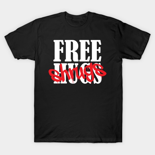 Free Hugs... I mean SHRUGS!!! T-Shirt by MacMarlon